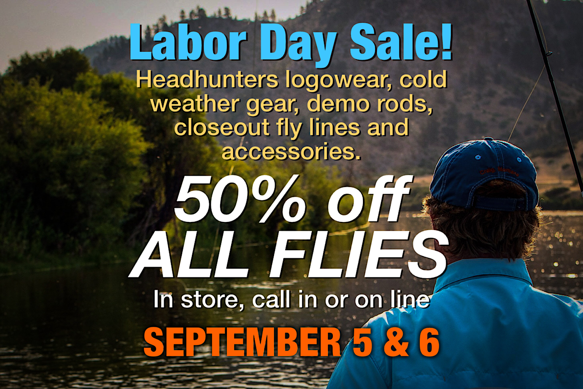Labor Day Sale? Half Price Flies? Starts Saturday - Headhunters